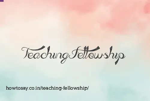 Teaching Fellowship