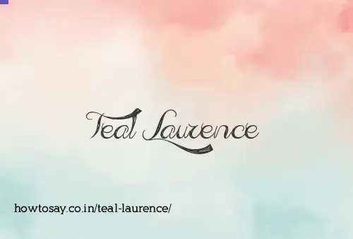 Teal Laurence
