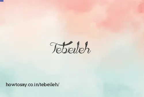 Tebeileh