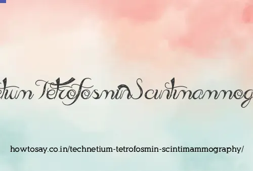 Technetium Tetrofosmin Scintimammography