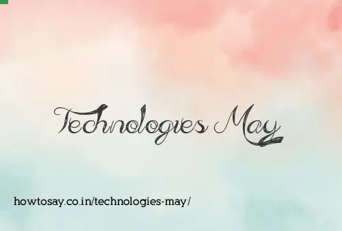 Technologies May