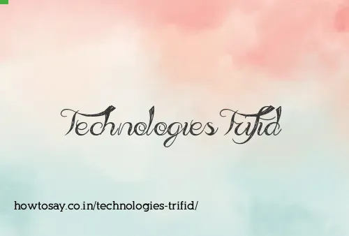 Technologies Trifid