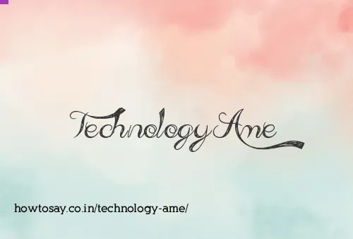 Technology Ame
