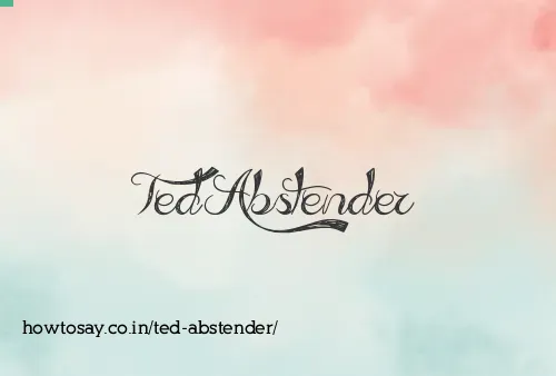Ted Abstender