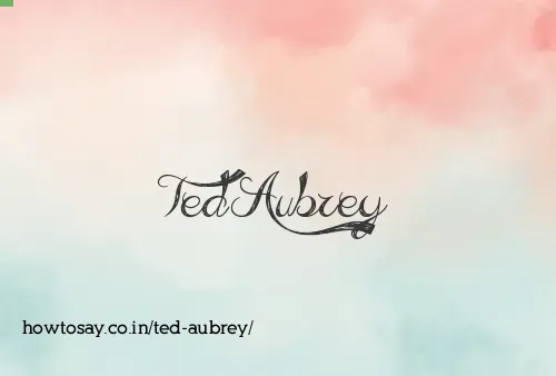 Ted Aubrey