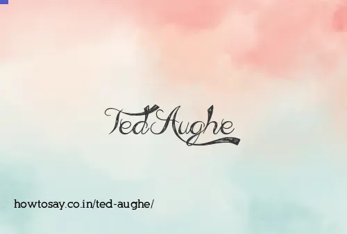Ted Aughe