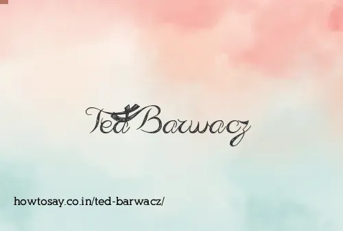 Ted Barwacz