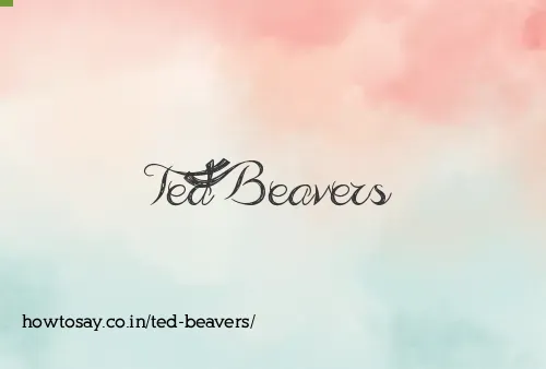 Ted Beavers