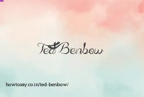 Ted Benbow