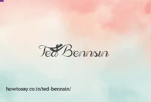 Ted Bennsin