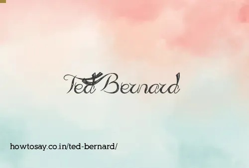 Ted Bernard