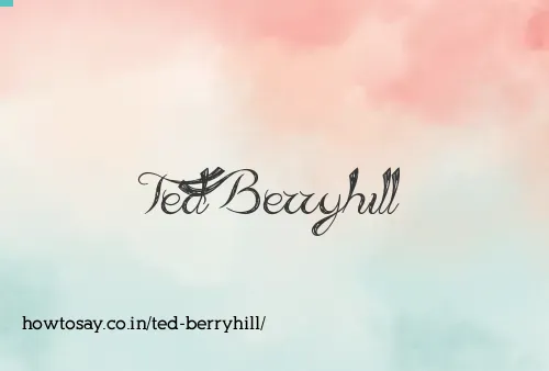 Ted Berryhill