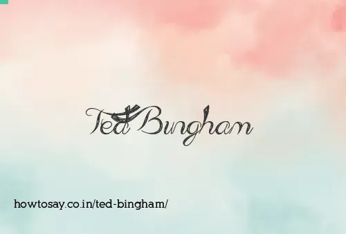 Ted Bingham