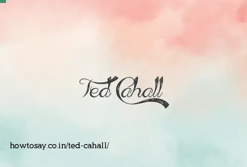 Ted Cahall