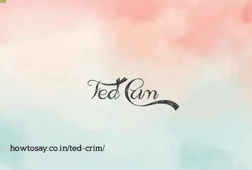 Ted Crim