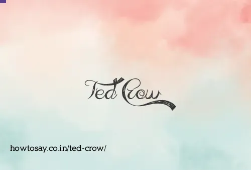 Ted Crow