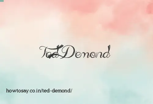 Ted Demond