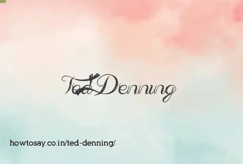 Ted Denning