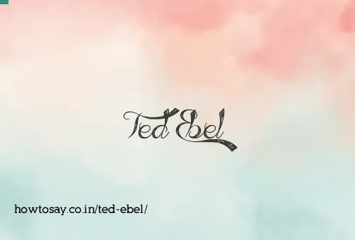 Ted Ebel