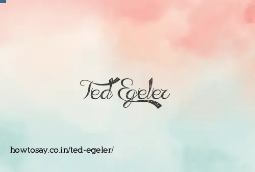 Ted Egeler