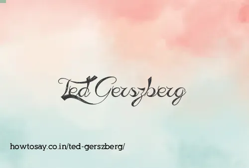 Ted Gerszberg