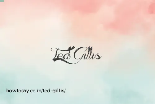 Ted Gillis
