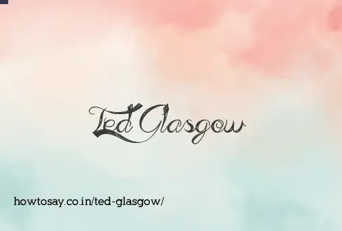 Ted Glasgow