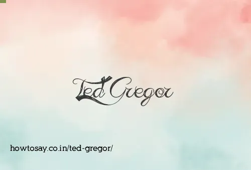 Ted Gregor