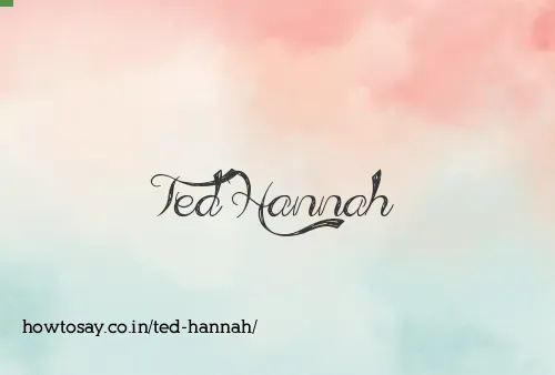 Ted Hannah