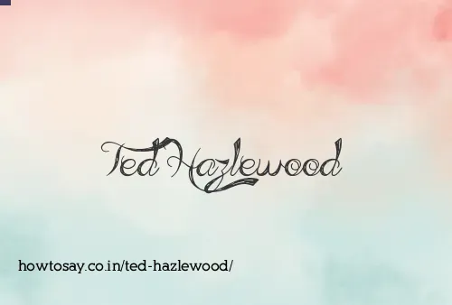 Ted Hazlewood