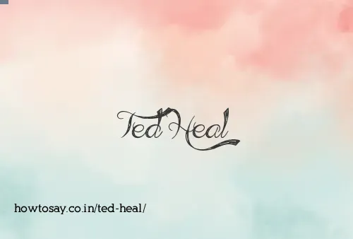 Ted Heal