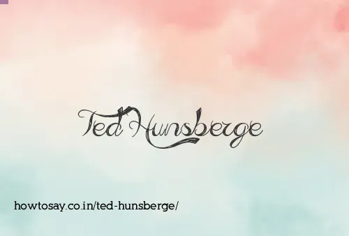 Ted Hunsberge