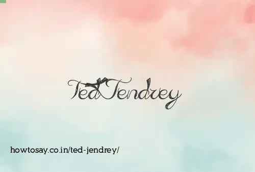Ted Jendrey