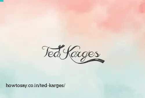 Ted Karges