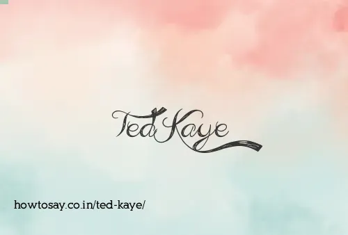 Ted Kaye
