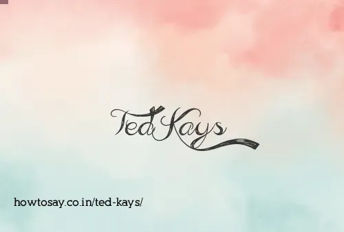 Ted Kays