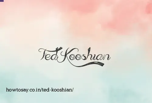 Ted Kooshian