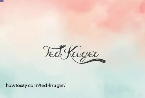 Ted Kruger