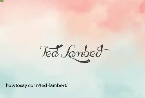 Ted Lambert