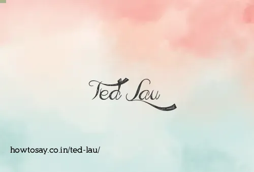 Ted Lau