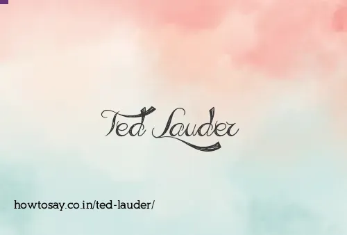 Ted Lauder