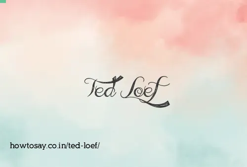 Ted Loef