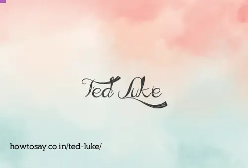 Ted Luke