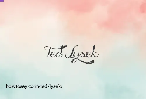 Ted Lysek