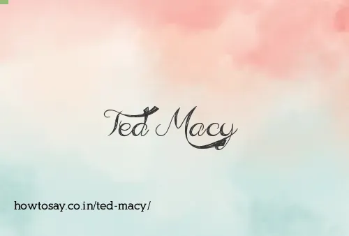 Ted Macy