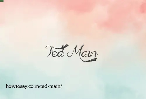 Ted Main