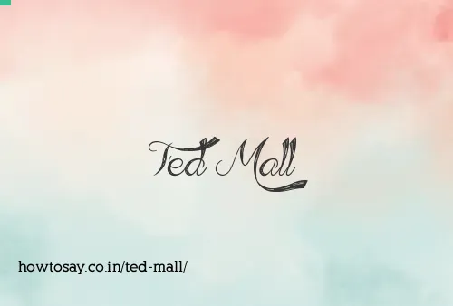 Ted Mall