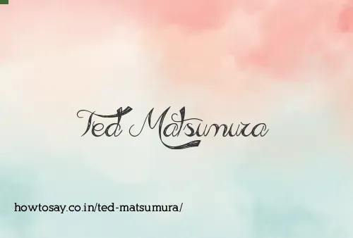 Ted Matsumura
