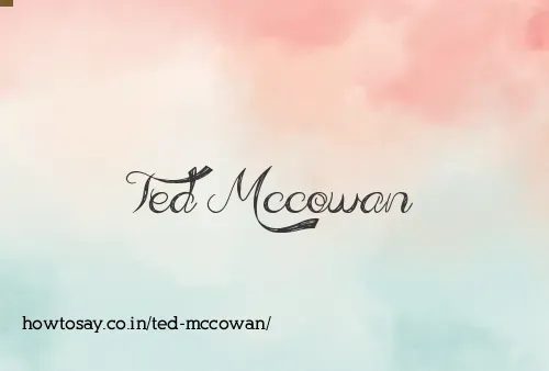 Ted Mccowan