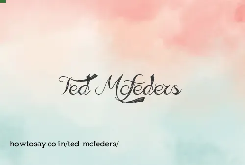 Ted Mcfeders